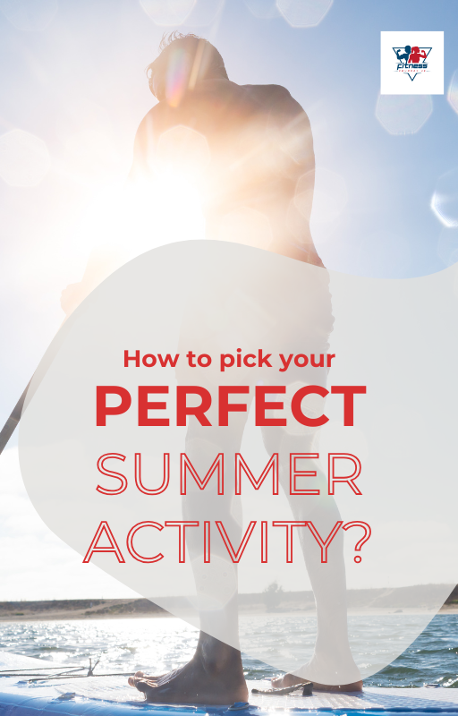 How To Pick Your Perfect Summer Activity