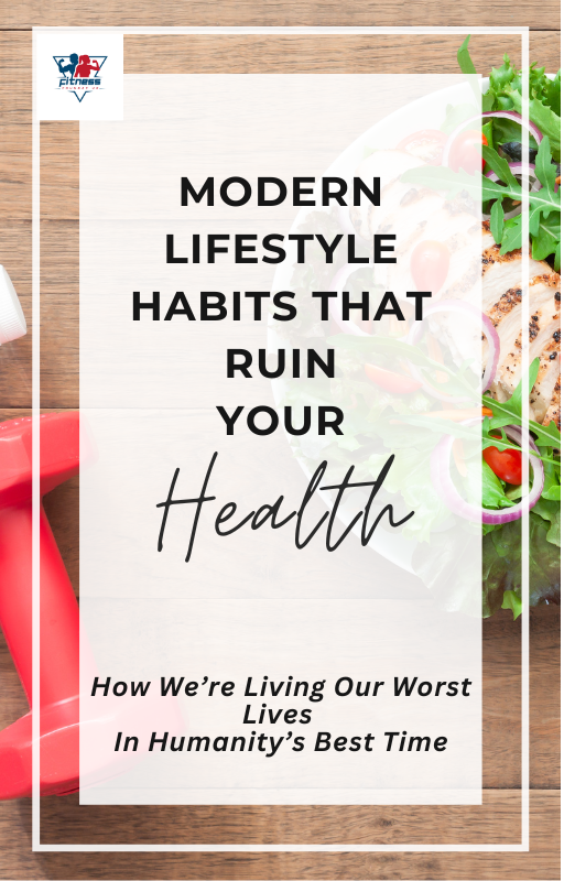 Modern Lifestyle Habits That Ruin Your Health