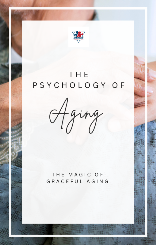 The Psychology of Aging